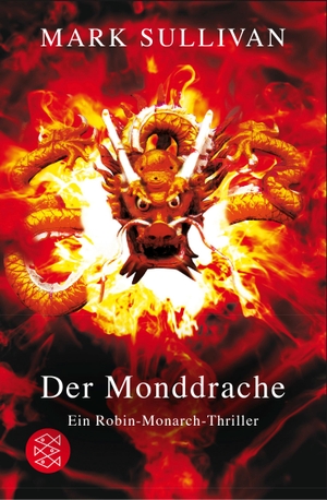 Sullivan, Mark. Der Monddrache - Ein Robin-Monarch-Thriller. FISCHER Taschenbuch, 2014.