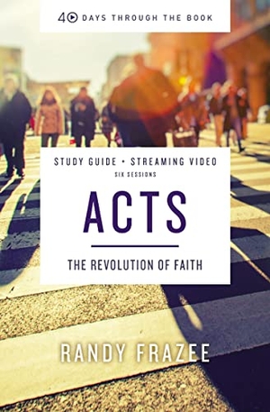 Frazee, Randy. Acts Bible Study Guide plus Streaming Video - The Revolution of Faith. HarperChristian Resources, 2023.
