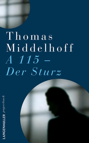 Middelhoff, Thomas. A115 - Der Sturz. Langen - Mueller Verlag, 2020.