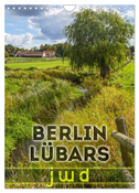 BERLIN LÜBARS jwd (Wandkalender 2024 DIN A4 hoch), CALVENDO Monatskalender