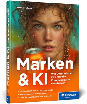 Mallaun, Markus. Marken und KI - Wie Unternehmen ihre visuelle Kommunikation neu denken. Rheinwerk Verlag GmbH, 2026.