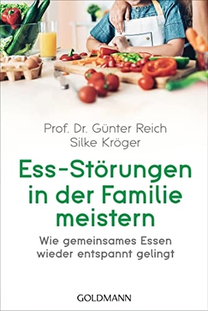 Reich, Günter / Silke Kröger. Ess-Störungen in der Familie meistern - Wie gemeinsames Essen wieder entspannt gelingt. Goldmann TB, 2022.
