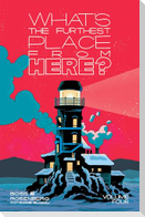 What's The Furthest Place From Here? Volume 4