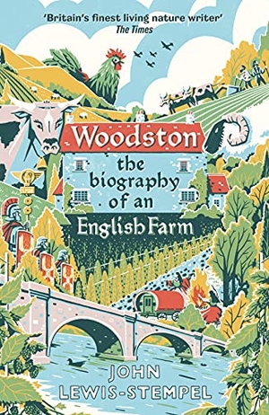 Lewis-Stempel, John. Woodston - The Biography of An English Farm - The Sunday Times Bestseller. Transworld Publishers Ltd, 2021.