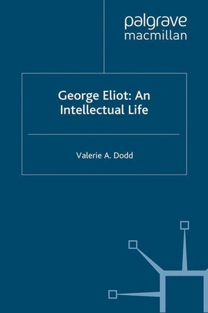 Dodd, V.. George Eliot: An Intellectual Life. Palgrave Macmillan UK, 1990.