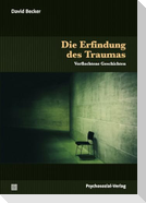 Die Erfindung des Traumas