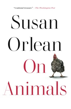 Orlean, Susan. On Animals. GALLERY BOOKS, 2022.