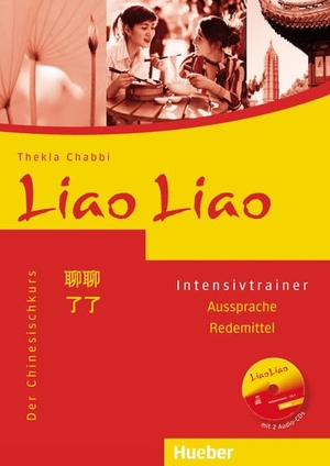 Chabbi, Thekla. Liao Liao - Der Chinesischkurs. Intensivtrainer mit 2 Audio-CDs, Aussprache - Redemittel. Hueber Verlag GmbH, 2010.