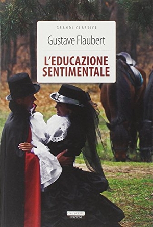 Flaubert, Gustave. L' educazione sentimentale. Crescere, 2014.