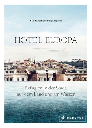 SZ-Magazin (Hrsg.). Hotel Europa - Refugien in der Stadt, auf dem Land und am Wasser. Prestel Verlag, 2019.