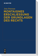 Montaignes Erschließung der Grundlagen des Rechts