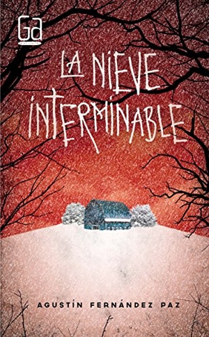 Fernández Paz, Agustín. La nieve interminable. SM CESMA EDICIONES-TXT-, 2016.