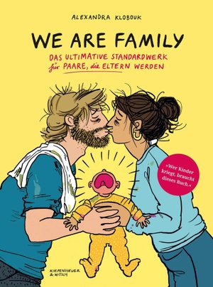 Klobouk, Alexandra. We Are Family - Das ultimative Standardwerk für Paare, die Eltern werden | Der illustrierte Ratgeber für junge Eltern am Rande des Nervenzusammenbruchs. Kiepenheuer & Witsch GmbH, 2026.