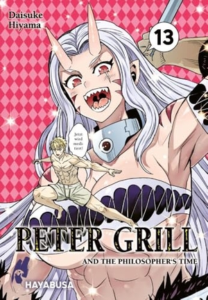 Hiyama, Daisuke. Peter Grill and the Philosopher's Time 13 - Die ultimative Harem-Comedy  - Der Manga zum Ecchi-Anime-Hit!. Carlsen Verlag GmbH, 2024.