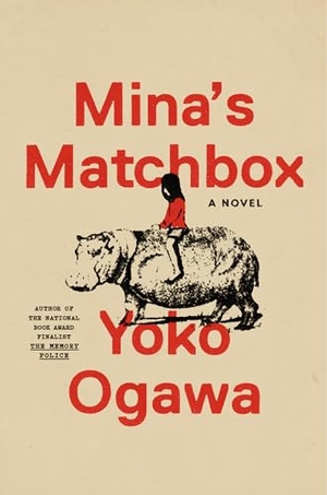 Ogawa, Yoko. Mina's Matchbox. Knopf Doubleday Publishing Group, 2024.