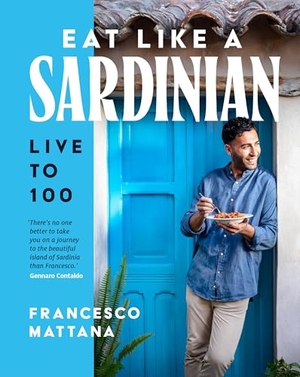 Mattana, Francesco. Eat Like a Sardinian - Live to 100. Murdoch Books, 2026.