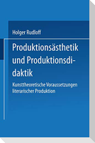 Produktionsästhetik und Produktionsdidaktik