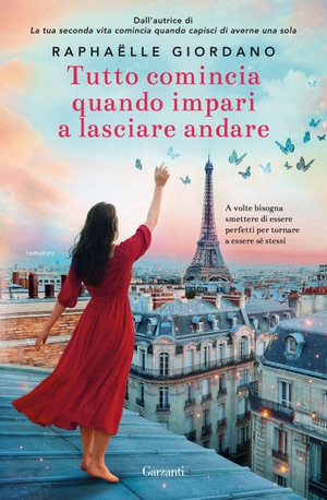 Giordano, Raphaëlle. Tutto comincia quando impari a lasciare andare. Garzanti, 2026.