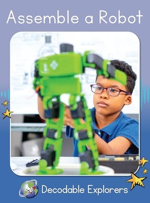 Walker, Rachel. Assemble a Robot - Skills Set 4. Flying Start Books, 2025.