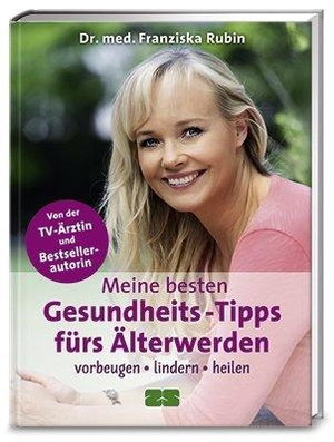 Franziska Rubin. Meine besten Gesundheits-Tipps fürs Älterwerden. ZS Verlag GmbH, 2015.