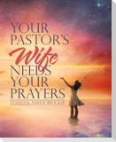 Your Pastor's Wife Needs Your Prayers
