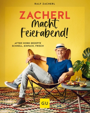 Zacherl, Ralf. Zacherl macht Feierabend! - After-work-Rezepte - schnell, einfach, frisch. Graefe und Unzer Verlag, 2023.