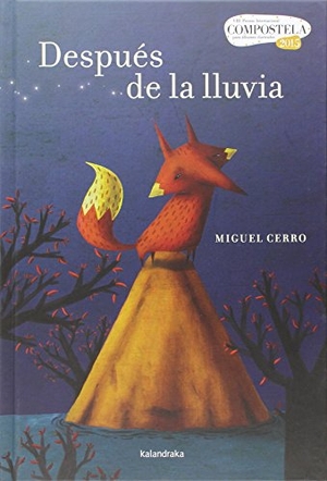 Cerro, Miguel. Despues de La Lluvia. Kalandraka, 2016.