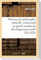 Élémens de Philosophie Naturelle: Renfermant Un Grand Nombre de Développemens Neufs Et d'Applications Usuelles Et Pratiques