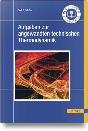 Linow, Sven. Aufgaben zur angewandten technischen Thermodynamik. Hanser Fachbuchverlag, 2023.