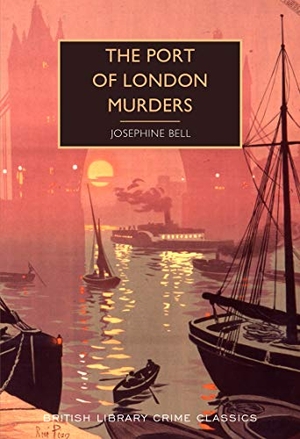 Bell, Josephine. The Port of London Murders. British Library Publishing, 2020.