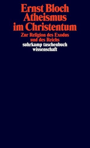 Bloch, Ernst. Atheismus im Christentum. Zur Religion des Exodus und des Reichs. - Gesamtausgabe in 16 Bänden, Band 14.. Suhrkamp Verlag, 2009.