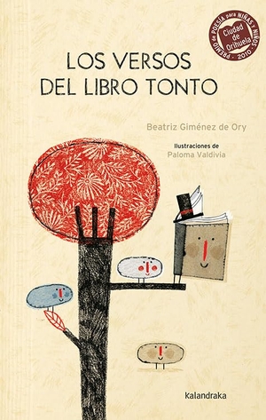 Valdivia, Paloma / Beatriz Giménez de Ory. Los versos del libro tonto. KALANDRAKA, 2020.