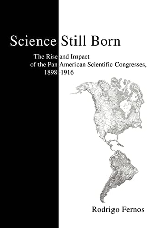 Fernos, Rodrigo. Science Still Born - The Rise and Impact of the Pan American Scientific Congresses, 1898-1916. iUniverse, 2003.