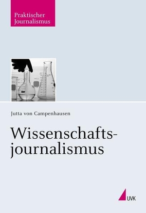 Campenhausen, Jutta von. Wissenschaftsjournalismus. Herbert von Halem Verlag, 2011.