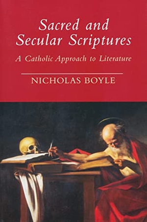 Boyle, Nicholas. Sacred and Secular Scriptures - A Catholic Approach to Literature. University of Notre Dame Press, 2004.