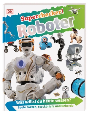 Dr. Nathan Lepora. Superchecker! Roboter - Was willst du heute wissen? Coole Fakten, Steckbriefe und Rekorde. Dorling Kindersley, 2019.