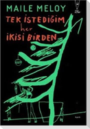 Tek Istedigim Her Ikisi Birden