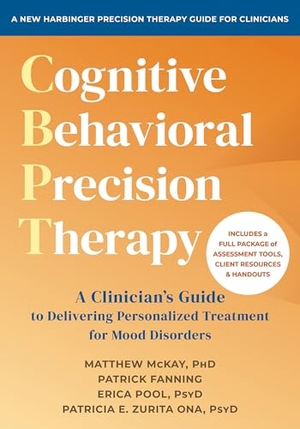 Mckay, Matthew / Fanning, Patrick et al. Cognitive Behavioral Precision Therapy - A Clinician's Guide to Delivering Personalized Treatment for Mood Disorders. New Harbinger Publications, 2026.