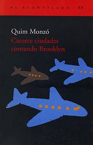 Monzó, Quim. Catorce ciudades contando Brooklyn. Acantilado, 2004.