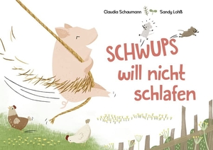 Schaumann, Claudia. Schwups will nicht schlafen. Wasfürmich, 2017.