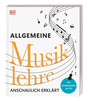 Allgemeine Musiklehre anschaulich erklärt. Dorling Kindersley Verlag, 2016.