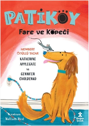 Applegate, Katherine. Patiköy 2 Fare ve Köpegi. Dogan Cocuk, 2025.