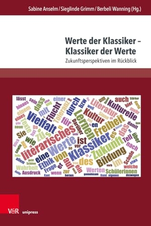 Anselm, Sabine / Sieglinde Grimm et al (Hrsg.). Werte der Klassiker - Klassiker der Werte - Zukunftsperspektiven im Rückblick. V & R Unipress GmbH, 2023.