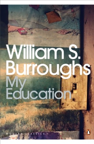 Burroughs, William S.. My Education - A Book of Dreams. DK, 2009.