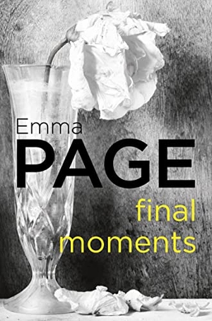 Page, Emma. Final Moments. HarperCollins Publishers, 2016.