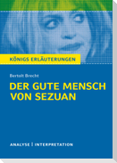 Der gute Mensch von Sezuan. Textanalyse und Interpretation zu Bertolt Brecht