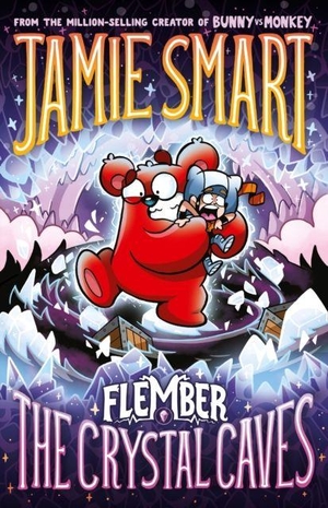 Smart, Jamie. Flember 2: The Crystal Caves (from the multi-million-selling creative genius Jamie Smart). David Fickling Books, 2025.