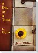 A Day At A Time -in Rhyme