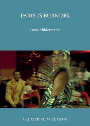 Hilderbrand, Lucas. Paris Is Burning. Arsenal Pulp Press, 2013.