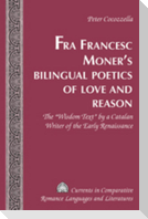 Fra Francesc Moner¿s Bilingual Poetics of Love and Reason